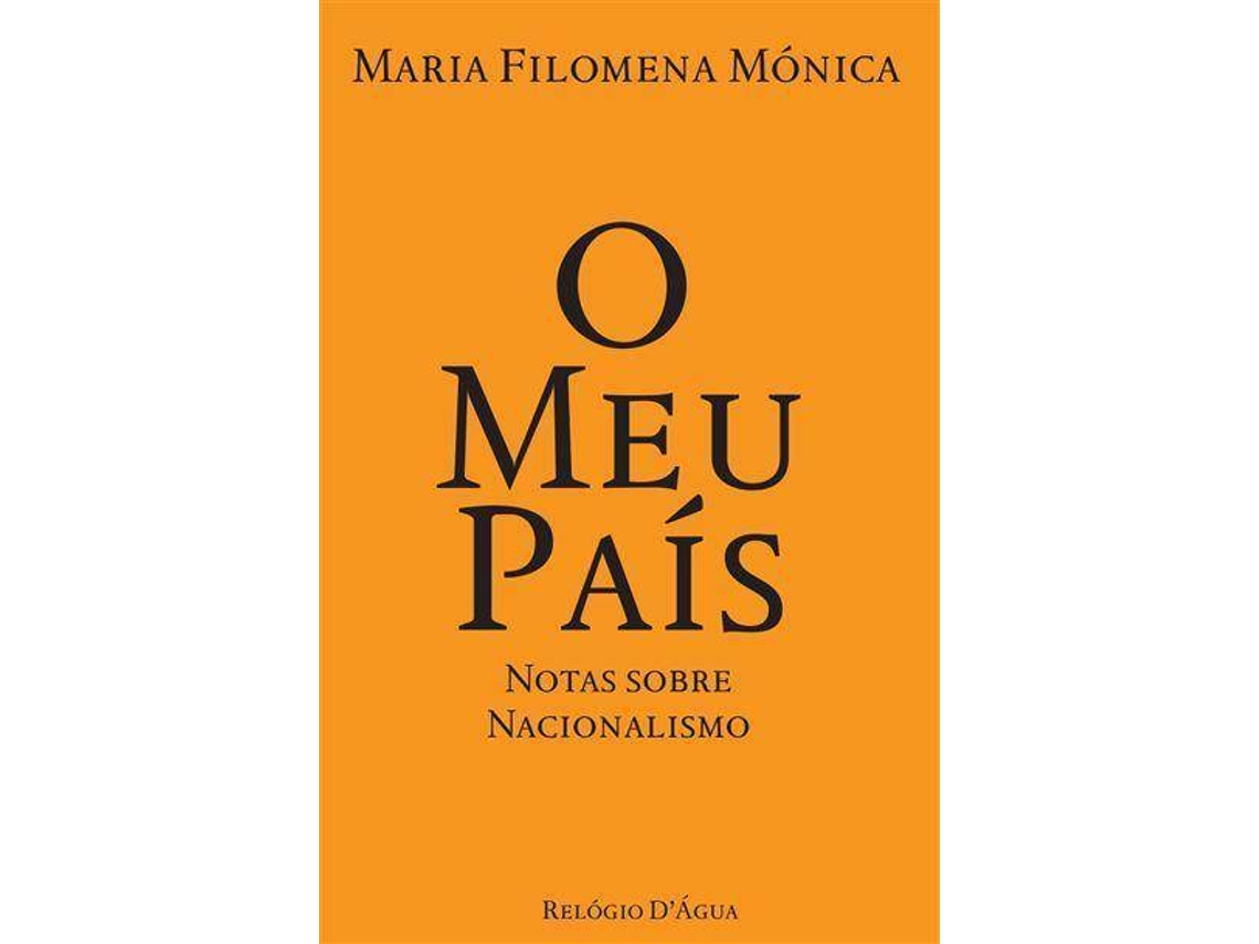 Livro O Meu Pa S Notas Sobre Nacionalismo De Maria Filomena M Nica