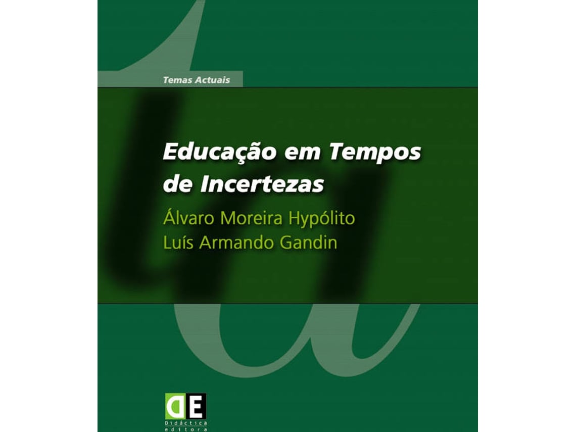 Livro Educa O Tempos Incertezas De Lvaro Moreira Hyp Lito E Lu S