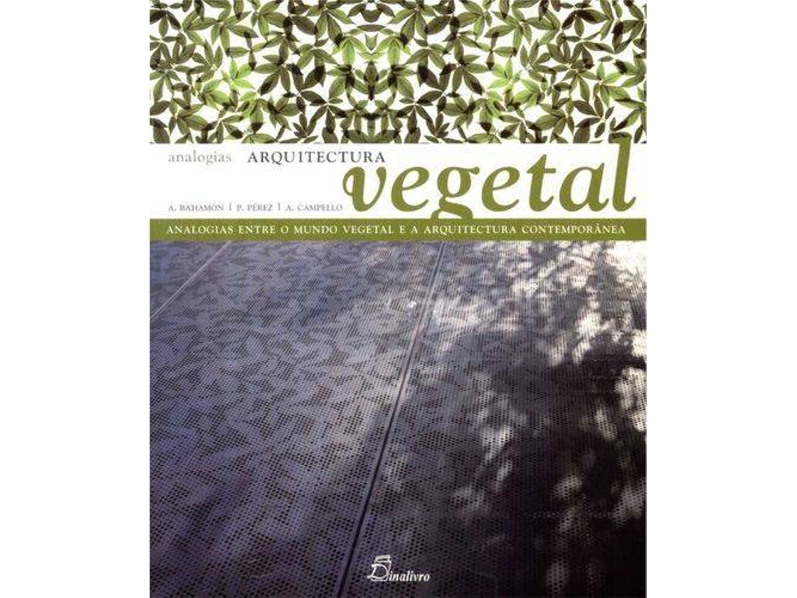 Livro Arquitectura Vegetal Analogias De Alejandro P Rez Baham N