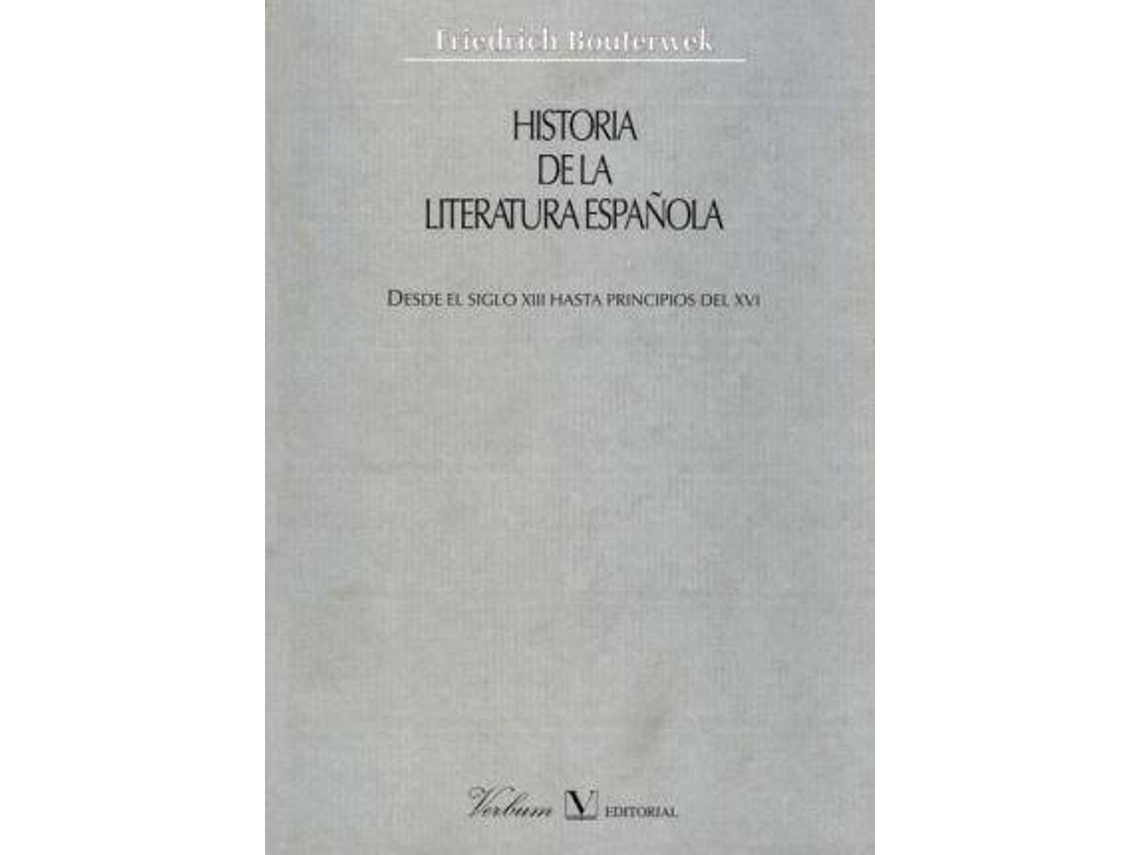 Livro Historia De La Literatura EspaãOla Desde El Siglo Xiii Hasta Principios Del Xvi de