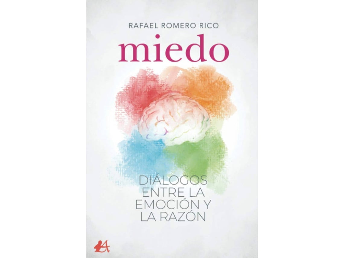 Livro Miedo Dialogos Entre La Emocion Y La Razon De Rafael Romero Rico