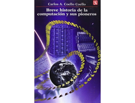 Livro Breve Historia De La Computaci N Y Sus Pioneros De Carlos A