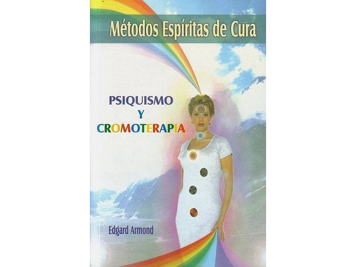 Livro M Todos Esp Ritas De Cura Psiquismo E Cromoterapia De Edgard