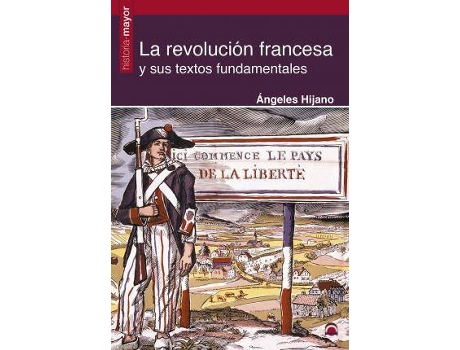 Livro La Revolución Francesa Y Sus Textos Fundamentales de María De Los