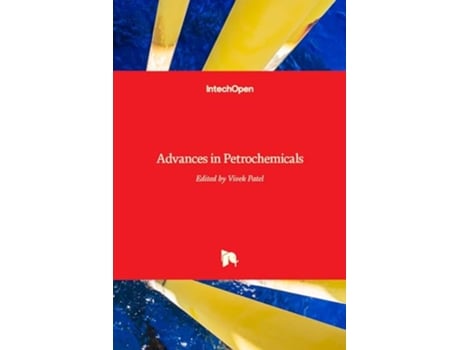 Livro Advances in Petrochemicals de Patel e Vivek (Inglês - Capa Dura)