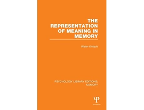 Livro The Representation of Meaning in Memory PLE Memory Psychology Library Editions Memory de Walter Kintsch (Inglês)