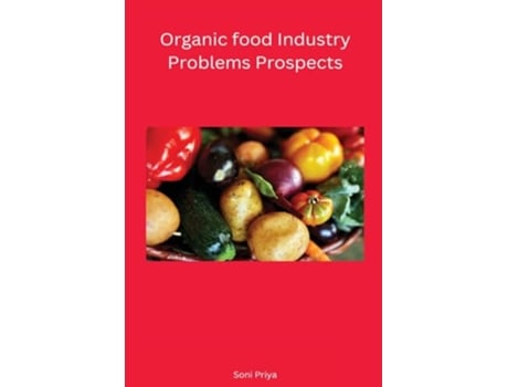 Livro Organic food Industry Problems Prospects de Priya Soni (Inglês)