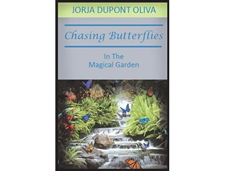 Livro Chasing Butterflies in the Magical Garden de Jorja DuPont Oliva (Inglês)