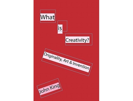 Livro What is Creativity Originality Art Invention de John King (Inglês)