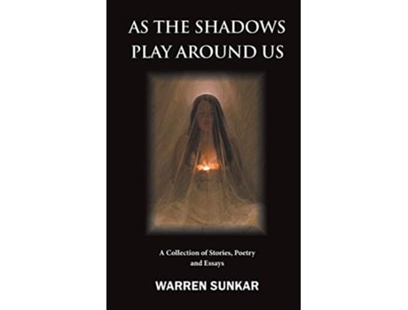 Livro As The Shadows Play Around Us de Warren Sunkar (Inglês)