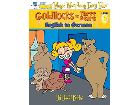 Livro GOLDILOCKS AND THE THREE BEARS English to German Level 2 Hey Wordy Magic Morphing Fairy Tales de David Burke (Inglês)