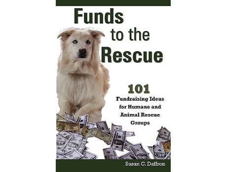 Livro Funds to the Rescue 101 Fundraising Ideas for Humane and Animal Rescue Groups de Susan C Daffron (Inglês)