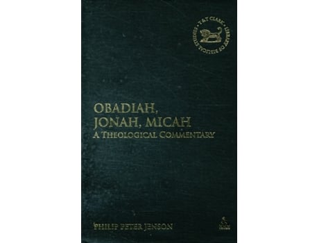 Livro Obadiah, Jonah, Micah: A Theological Commentary (The Library of Hebrew Bible/Old Testament Studies, 496) Philip Peter Jenson (Inglês)