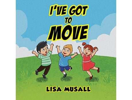 Livro Ive Got to Move de Lisa Musall (Inglês)