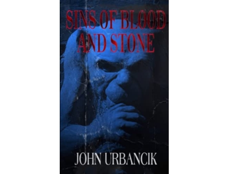 Livro Sins of Blood and Stone de John Urbancik (Inglês)