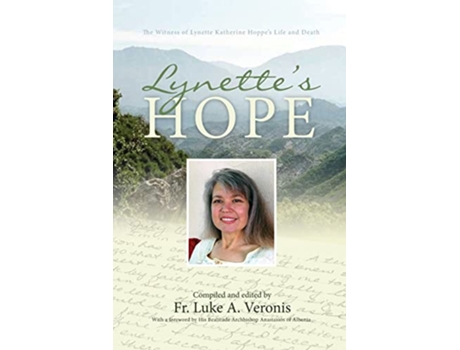 Livro Lynettes Hope The Witness of Lynette Katherine Hoppes Life and Death de Luke Veronis (Inglês)