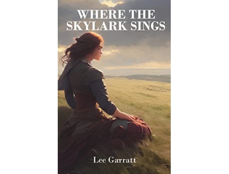 Livro Where The Skylark Sings de Lee Garratt (Inglês)