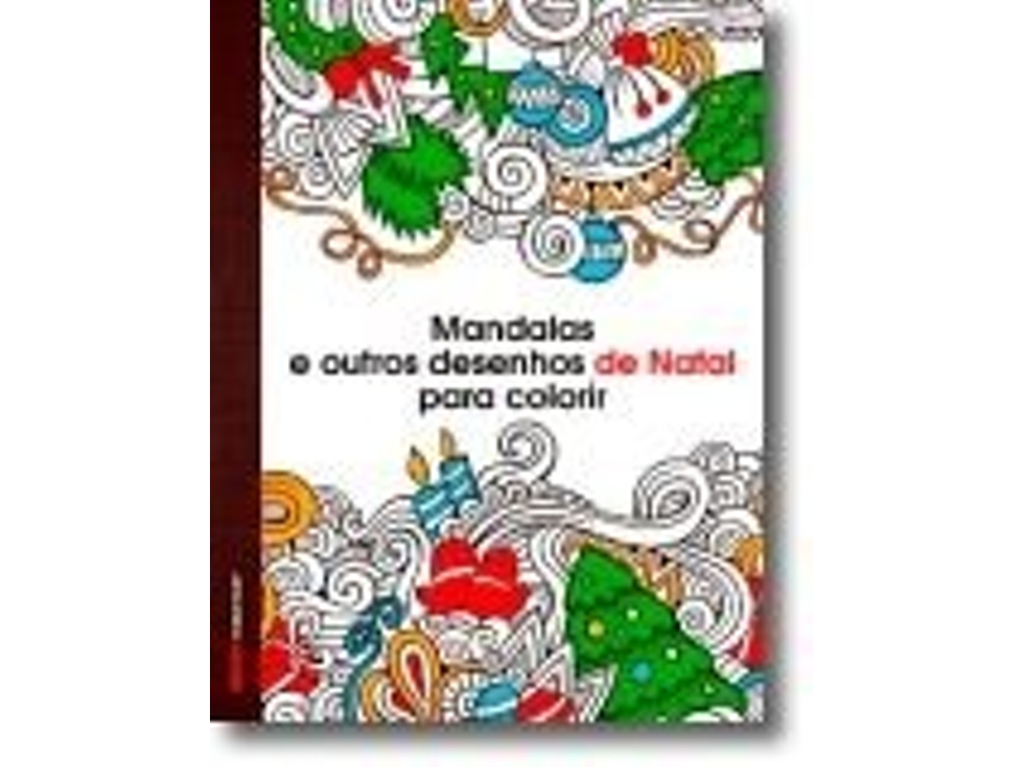 Mandalas e outros Desenhos de Natal para Colorir de Antonio F. Rodriguéz  Esteban - Livro - WOOK