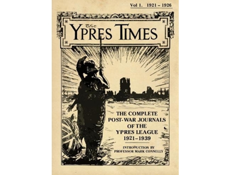 Livro the ypres times volume one (1921-1926) de introduction by professor mark connelly (inglês)