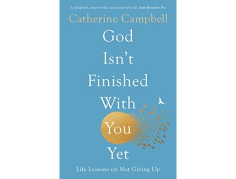 Livro God Isnt Finished With You Yet Life Lessons On Not Giving Up de Catherine Campbell (Inglês)