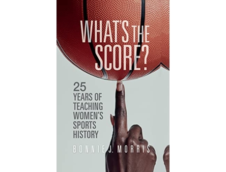 Livro Whats the Score? de Bonnie J Morris (Inglês - Capa Dura)