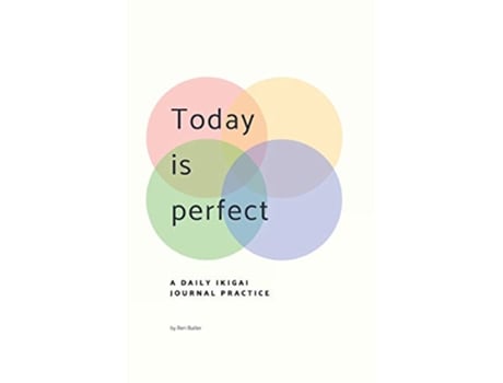 Livro Today is Perfect A Daily Ikigai Journal de Ren Butler (Inglês)