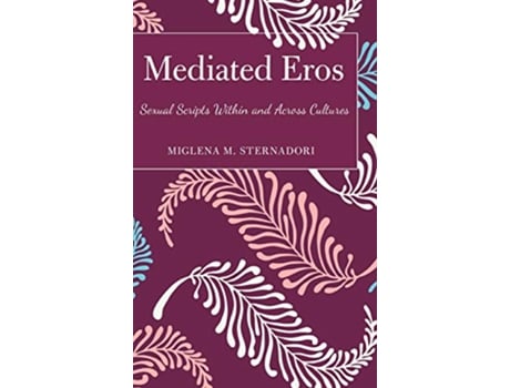 Livro Mediated Eros de Miglena M Sternadori (Inglês - Capa Dura)