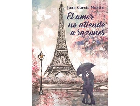 Livro El Amor No Atiende A Razones de Juan García Martín (Espanhol)