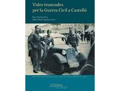 Livro Vides truncades per la Guerra Civil a Castelló de Maria Rosa Monlleo Peris (Valenciano)