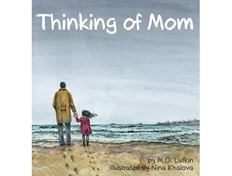 Livro Thinking of Mom A Childrens Picture Book about Coping with Loss de M O Lufkin (Inglês - Capa Dura)