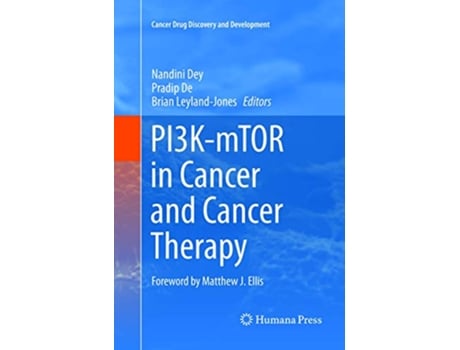 Livro PI3KmTOR in Cancer and Cancer Therapy Cancer Drug Discovery and Development de Nandini Dey Pradip de Brian Leylandjones (Inglês)