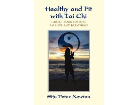 Livro healthy and fit with tai chi de sifu peter newton (inglês)