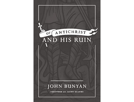 Livro Of Antichrist and His Ruin de John Bunyan (Inglês)