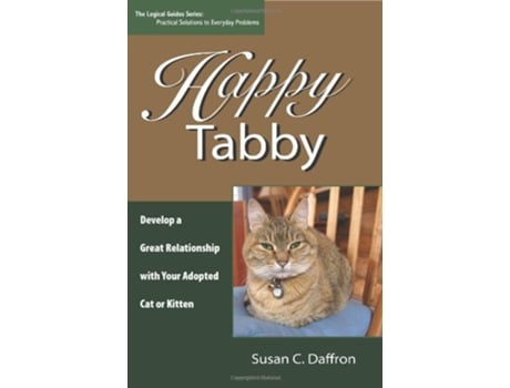 Livro Happy Tabby Develop a Great Relationship with Your Adopted Cat or Kitten Logical Guides de Susan C Daffron (Inglês)