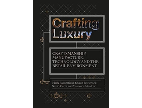 Livro Crafting Luxury de Mark Bloomfield, Shaun Borstrock et al. (Inglês - Capa Dura)