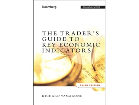 Livro The Traders Guide to Key Economic Indicators de Richard Yamarone (Inglês)