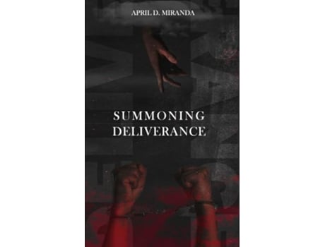 Livro Summoning Deliverance de April D Miranda (Inglês)