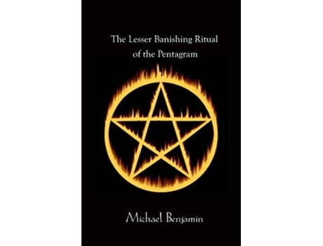 Livro The Lesser Banishing Ritual of the Pentagram de Michael Benjamin (Inglês)