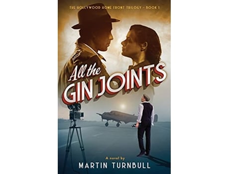 Livro All the Gin Joints A novel of World War II Hollywood Hollywood Home Front trilogy de Martin Turnbull (Inglês)