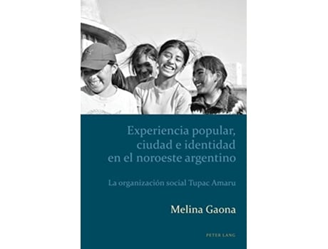 Livro Experiencia Popular, Ciudad e Identidad en el Noroeste Argentino de Melina Gaona (Espanhol)