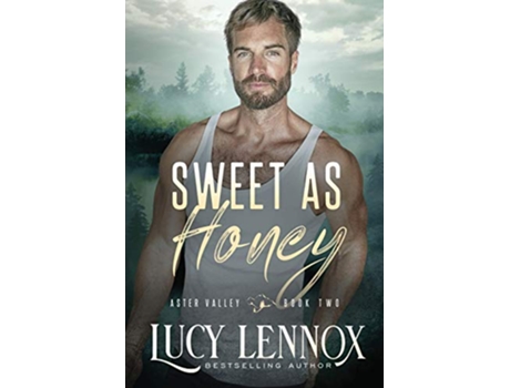 Livro Sweet as Honey An Aster Valley Novel de Lucy Lennox (Inglês)