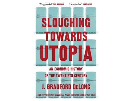 Livro Slouching Towards Utopia de Long e Brad De (Inglês)