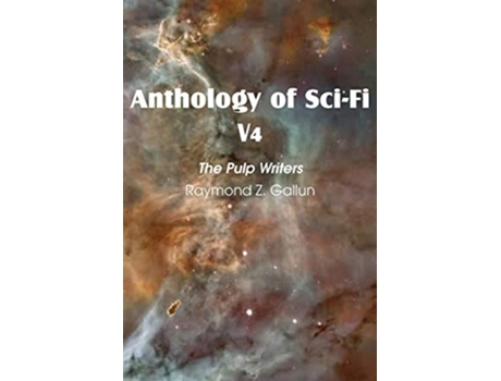 Livro Anthology of SciFi V4 the Pulp Writers Raymond Z Gallun de Raymond Z Gallun (Inglês)