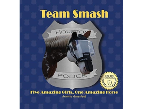 Livro Team Smash Five Amazing Girls One Amazing Horse de Artemis Greenleaf (Inglês)