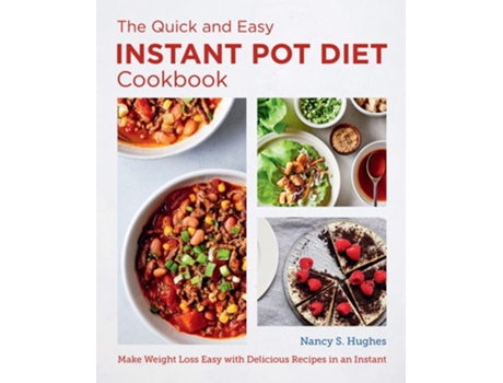 Livro The Quick and Easy Instant Pot Diet Cookbook de Nancy S Hughes (Inglês)