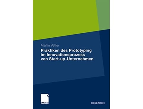 Livro Praktiken des Prototyping im Innovationsprozess von StartupUnternehmen German Edition de Martin Vetter (Alemão)