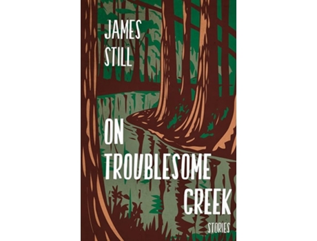 Livro On Troublesome Creek de James Still (Inglês)