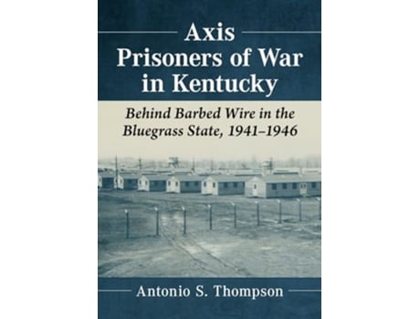 Livro Axis Prisoners of War in Kentucky de Antonio S Thompson (Inglês)