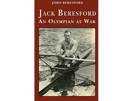 Livro Jack Beresford an Olympian at War de John Beresford (Inglês)