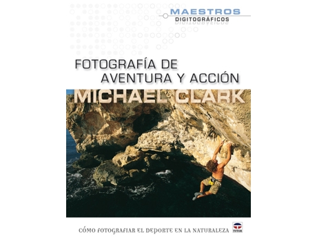 Livro Fotografia De Aventura Y Accion de Michael Clark (Espanhol)